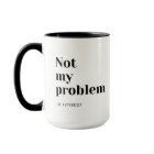 Custom Funny Retirement Gift Not My Problem Black