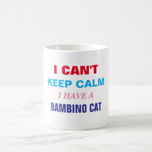 Custom Funny Sayings Bambino Cat Can't Keep Calm Coffee Mug