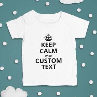 Custom Funny Slogan | Keep Calm Graphic Baby T-Shirt