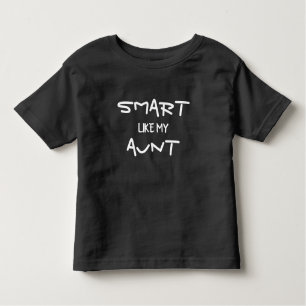 CUSTOM Funny Smart Like My Aunt Toddler T-Shirt