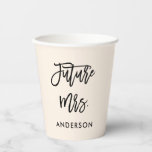 Custom Future Mrs.  Paper Cups<br><div class="desc">Custom Future Mrs. Paper Cups (Edit)</div>