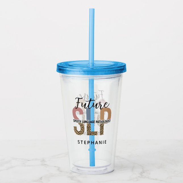 Custom Future SLP Speech Pathologist Leopard Print Acrylic Tumbler (Front)