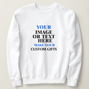 Custom Gift Ideas, Create Your Own Personalised Sweatshirt