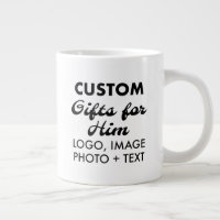 Custom Gifts for Him Giant Jumbo Mug 20oz.