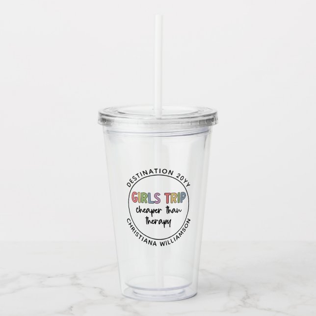 Custom Girls Trip Cheaper Than Therapy Girls Vacay Acrylic Tumbler (Front)