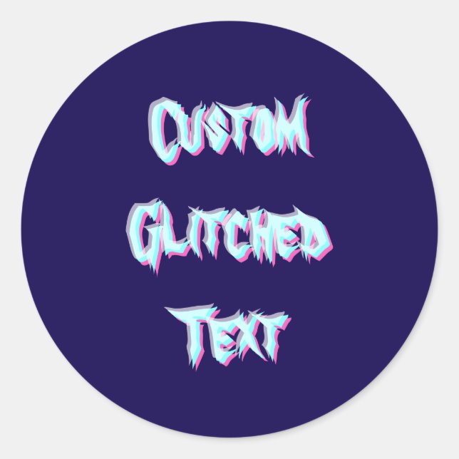 Custom Glitched Text Effect – Distorted Typography Classic Round Sticker (Front)