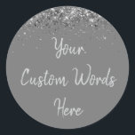 Custom Grey & Silver Glitter Birthday Party Favour Classic Round Sticker<br><div class="desc">personalised sweet 16 label quinceanera,  mis quince 30th 40th 50th,  15th 16th 18th 20th 21st,  25th 10th 5th personalised anniversary,  vow renewal wedding reception gift,  son husband him his grandson,  boy baby shower her granddaughter,  girl daughter wife uni graduation,  college graduate high school grey,  bridal bachelorette hen do night</div>