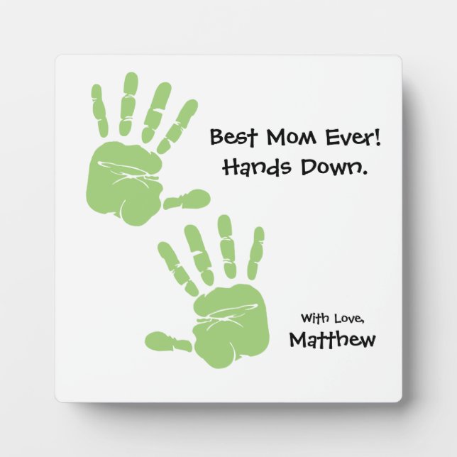 Custom handprint art Best Mum ever Hands down Plaque (Front)