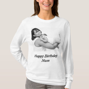 Custom Happy Birthday Mum Photo   T-Shirt