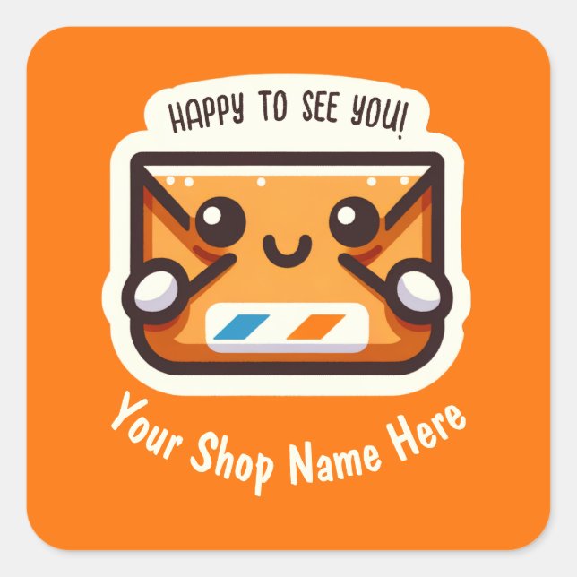 Custom Happy to see you mail for Small Business Square Sticker (Front)
