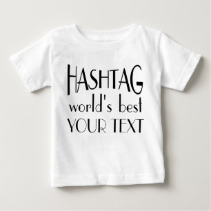 Custom Hashtag World's Best Infant T-Shirt