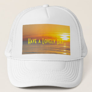 Custom Have a lovely day text White Colour Trucker Hat