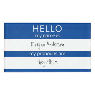 Custom HELLO My Name Pronouns Is Badge