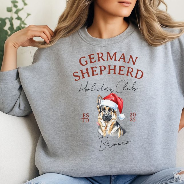 Custom Holiday Club German Shepherd Sweatshirt (Elevate your holiday shopping apparel with this Custom Holiday Club German Shepherd sweatshirt!)