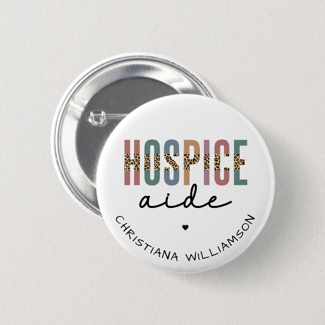 Custom Hospice Aide  Hospice Nursing Hospice Care 6 Cm Round Badge (Front & Back)