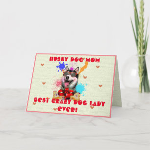 Custom Husky Mum Dog Best Crazy Dog Lady Ever Card