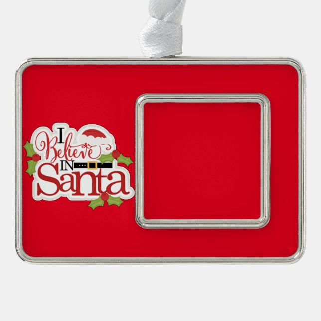Custom I Believe In Santa Silver Plated Framed Ornament (Front)