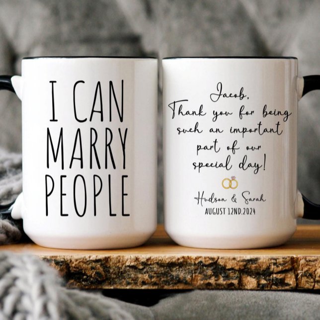 Custom I can Marry People Wedding Officiant Gift Coffee Mug (Custom I can Marry People Wedding Officiant Gift)