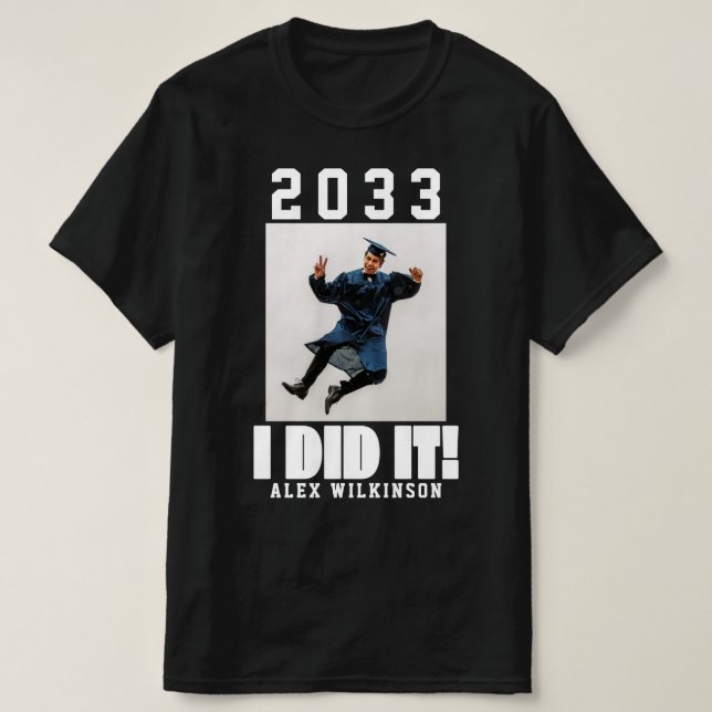 CUSTOM  I DID IT Bold Script Fun Photo Graduation T-Shirt (Design Front)