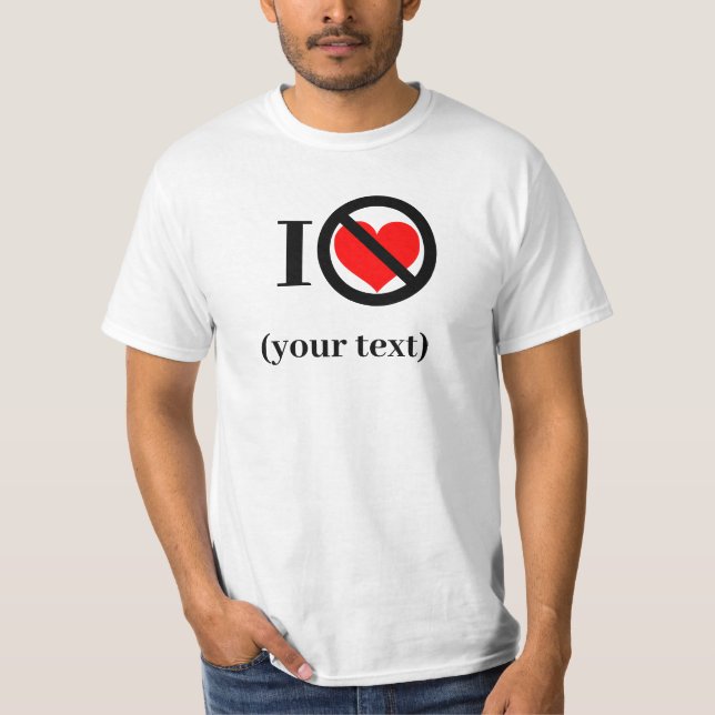 Custom I Dislike (your text) -  T-Shirt (Front)