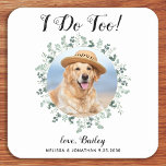 Custom I Do Too Eucalyptus Pet Photo Dog Wedding Square Paper Coaster<br><div class="desc">I Do Too! Add the finishing touch to your wedding with these cute custom photo wedding coasters . Perfect for your wedding after party and reception, and as wedding favours for your guests. Customise these photo dog wedding coasters with your favourite wedding photo, dog of honours photo, or your newlywed...</div>