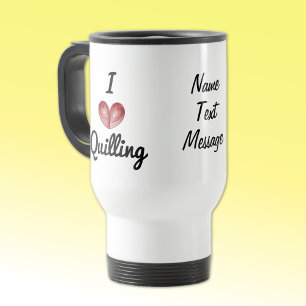Custom I (heart) Quilling, 15oz. White Travel Mug