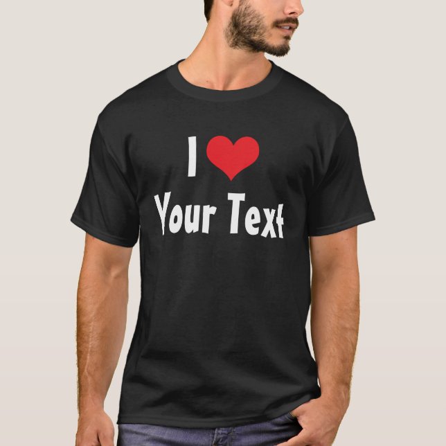 Custom I Love Dark T-Shirt (Front)