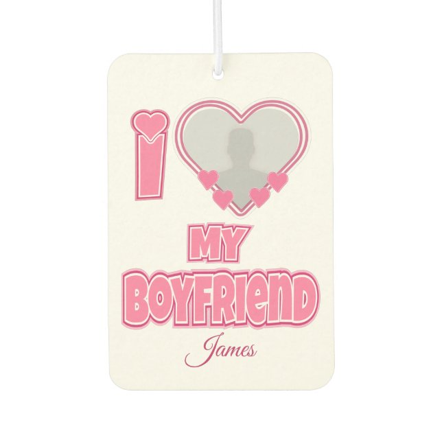 Custom I Love My Boyfriend – Add Photo & Name Car Air Freshener (Front)