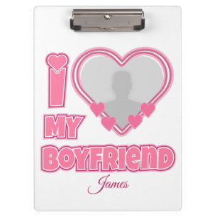 Custom I Love My Boyfriend – Add Photo & Name Clipboard