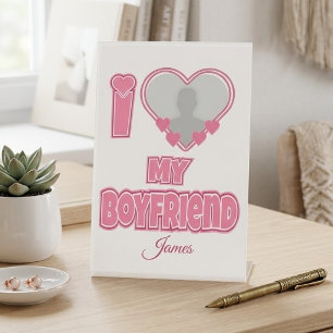 Custom I Love My Boyfriend – Add Photo & Name Pedestal Sign