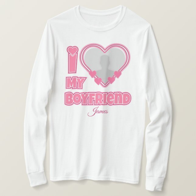 Custom I Love My Boyfriend – Add Photo & Name T-Shirt (Design Front)
