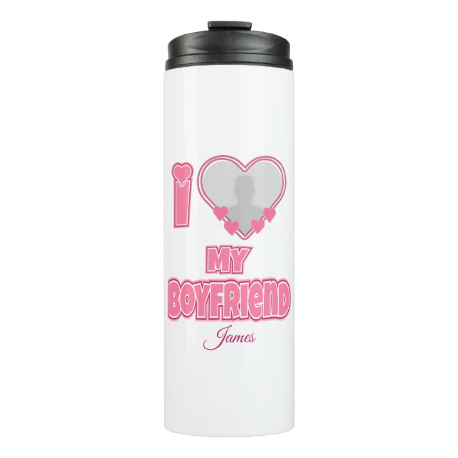 Custom I Love My Boyfriend – Add Photo & Name Thermal Tumbler (Front)