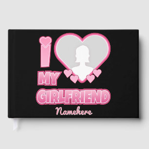 Custom I Love My Girlfriend – Add Photo & Name Guest Book