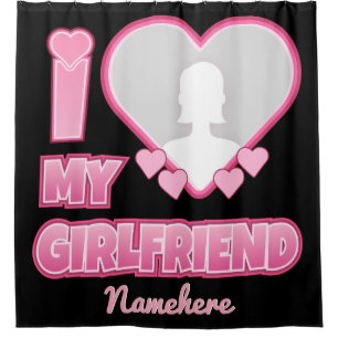 Custom I Love My Girlfriend – Add Photo & Name Shower Curtain