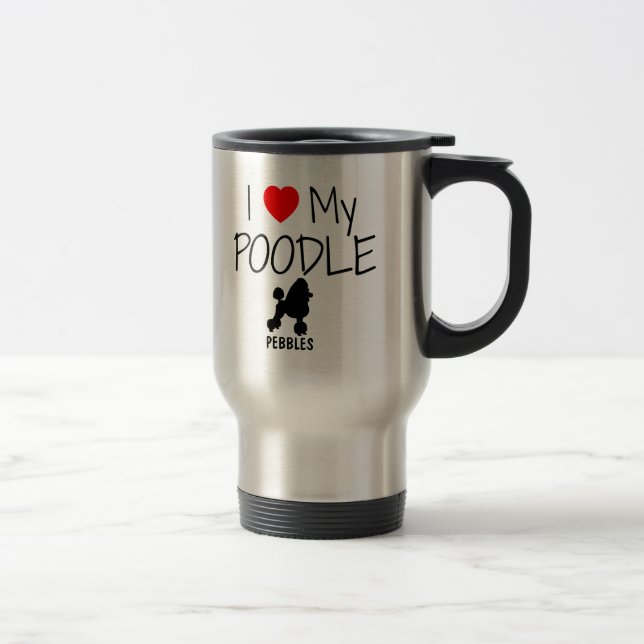Custom I Love My Poodle Travel Mug (Right)