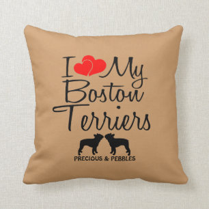 Custom I Love My Two Boston Terriers Cushion