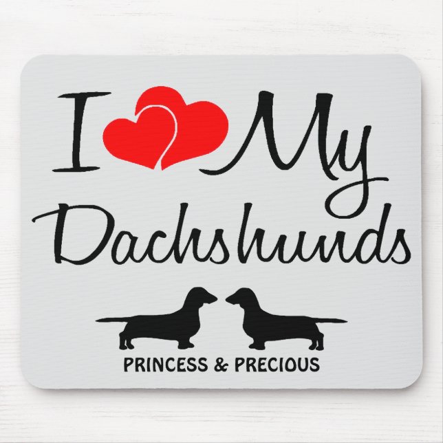Custom I Love my Two Dachshunds Mousepad (Front)