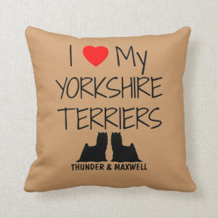 Custom I Love My Two Yorkshire Terriers Cushion