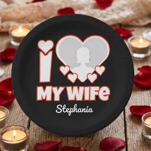 Custom I Love My Wife – Add Name & Photo Paper Plate