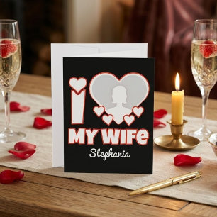 Custom I Love My Wife – Add Name & Photo Postcard
