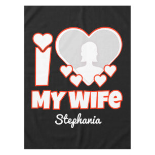 Custom I Love My Wife – Add Name & Photo Tablecloth
