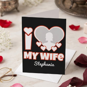 Custom I Love My Wife – Add Name & Photo Thank You Card