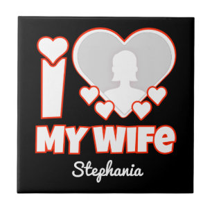 Custom I Love My Wife – Add Name & Photo Tile