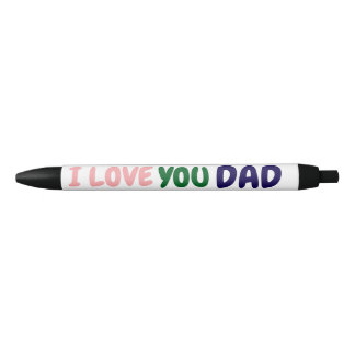 custom i love you dad Make your own Black Ink Pen