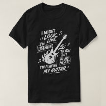 Custom I Might Look Like I'm Listening Guitar