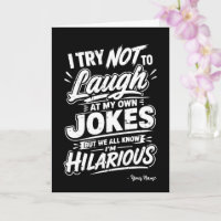 Custom I Try Not To Laugh At My Own Jokes Funny