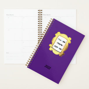Custom I'LL BE THERE FOR YOU Gift for Best Friend Planner