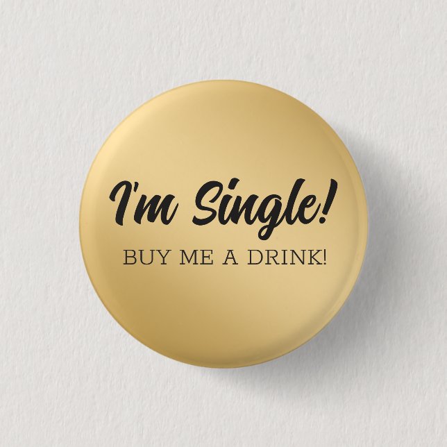 CUSTOM I'm Single! Buy me a drink. Bar Humour. 3 Cm Round Badge (Front)