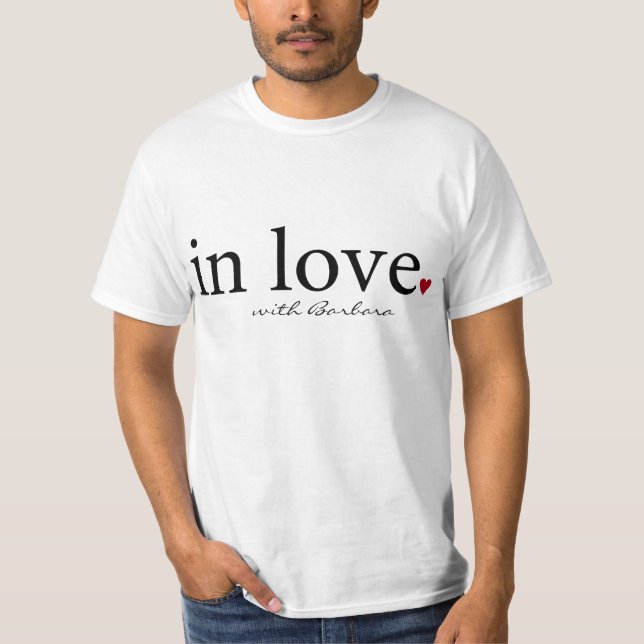Custom, In Love with, Personalised name t-shirt. T-Shirt (Front)