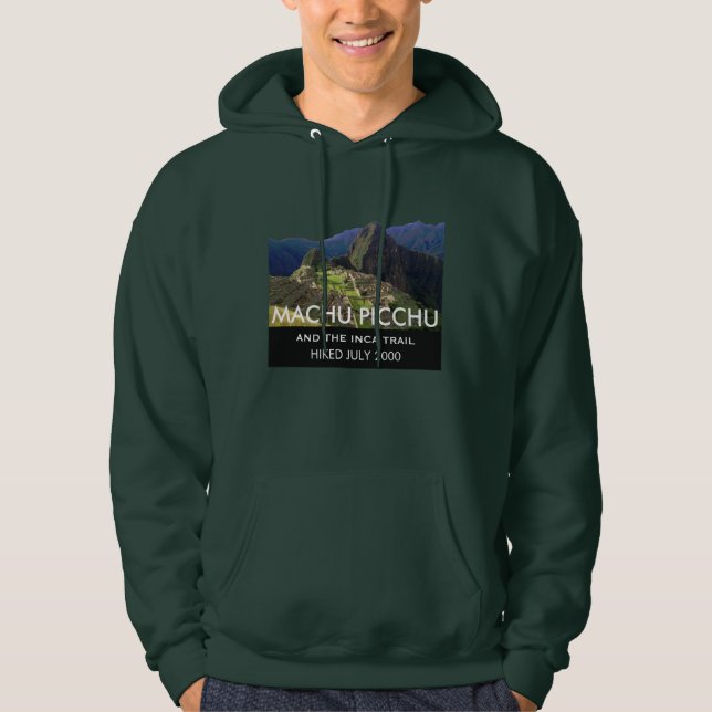 Custom Inca Trail, Machu Picchu Commemorative Hoodie (Front)